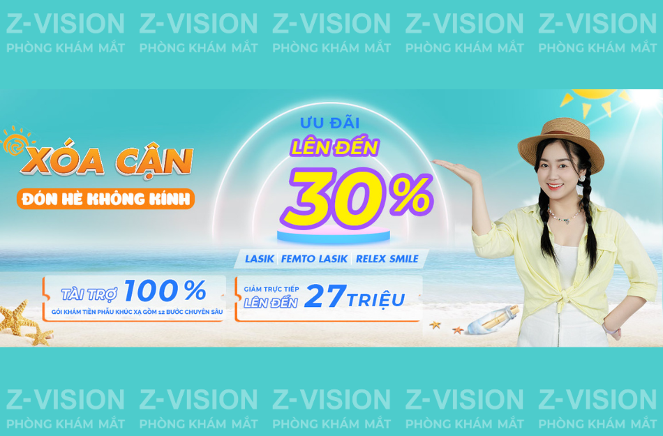 Khai trương Phòng khám Mắt Z-VISION - Chương trình ưu đãi lên đến 30% cho các gói phẫu thuật xóa cận